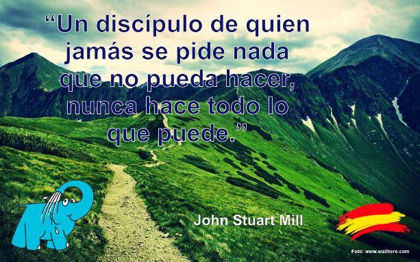 Un discípulo de quien jamás se pide nada que no pueda hacer, nunca hace todo lo que puede.